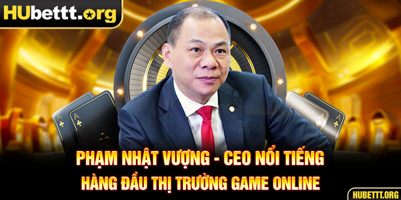 Phạm Nhật Vượng - CEO nổi tiếng hàng đầu 