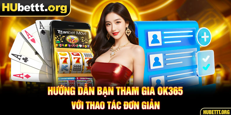 Hướng dẫn bạn tham gia HUBET với thao tác đơn giản